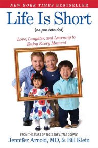 Life Is Short (No Pun Intended): Love, Laughter, and Learning to Enjoy Every Moment Hardcover Best