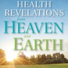 Health Revelations from Heaven and Earth Hardcover Best Price