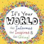 It's Your World: Get Informed, Get Inspired & Get Going! Hardcover Review