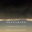Skyfaring: A Journey with a Pilot Hardcover TOP HOT
