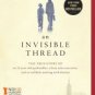 An Invisible Thread: The True Story of an 11-Year-Old Panhandler, a Busy Sales Executive, and an Un