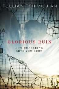 Glorious Ruin: How Suffering Sets You Free Hardcover Best Cheap