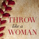 Throw Like A Woman Hardcover FREE SHIPPING