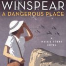 A Dangerous Place (Maisie Dobbs Series #11) Hardcover Reviews
