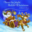 Twas The Night Before Christmas: Edited by Santa Claus for the Benefit of Children of the 21st Cent