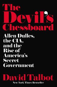 The Devil's Chessboard: Allen Dulles, the CIA, and the Rise of America's Secret Government Hardcove