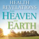 Health Revelations from Heaven and Earth Hardcover Best Cheap