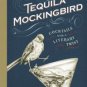 Tequila Mockingbird: Cocktails with a Literary Twist Hardcover Best Price