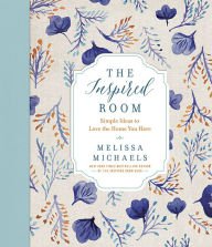 The Inspired Room: Simple Ideas to Love the Home You Have Hardcover FREE SHIPPING