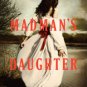 The Madman's Daughter (Madman's Daughter Series #1) Hardcover Best Cheap