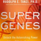 Super Genes: Unlock the Astonishing Power of Your DNA for Optimum Health and Well-Being Hardcover o