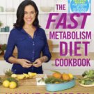 The Fast Metabolism Diet Cookbook: Eat Even More Food and Lose Even More Weight Hardcover Best Cheap