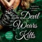 The Devil Wears Kilts (Scandalous Highlanders Series #1) Hardcover FREE SHIPPING