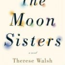 The Moon Sisters: A Novel Hardcover TOP HOT