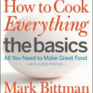 How to Cook Everything The Basics: All You Need to Make Great Food (with 1,000 Photos) Hardcover Re