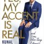 Yes, My Accent Is Real: And Some Other Things I Haven't Told You Hardcover TOP HOT