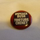 Impeach Bush Torture Cheney Lapel Hat Button Pin
