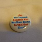 Can You Impeach Someone Who Was Never Elected Lapel Hat Button Pin