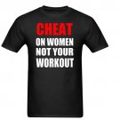 CHEAT ON WOMEN NOT YOUR WORKOUT Gildan Men's Standard T-shirt