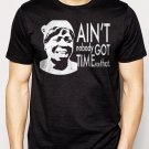 Best Buy Ain't Nobody Got Time For That Sweet funny ghetto Men Adult T-Shirt Sz S-2XL