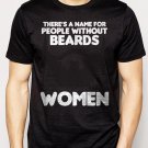 Best Buy There Is A Name For People Without Beards Funny T-Shirt Men Adult T-Shirt Sz S-2XL
