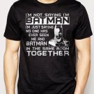 Best Buy I'm Not Saying I'm Batman Men Adult T-Shirt Sz S-2XL