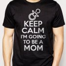 Best Buy Keep Calm And I'm Going To Be A Mom Men Adult T-Shirt Sz S-2XL