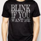 Best Buy Blink If You Want Me College Humor Cute Sexual Men Adult T-Shirt Sz S-2XL