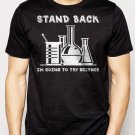 Best Buy SCIENCE SHIRT STAND BACK IM GOING TO TRY SCIENCE FUNNY Men Adult T-Shirt Sz S-2XL