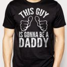 Best Buy This Guy Is Gonna Be A Daddy Men Adult T-Shirt Sz S-2XL