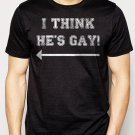 Best Buy I Think He's Gay Humor College Men Adult T-Shirt Sz S-2XL