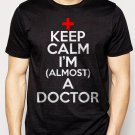 Best Buy Keep calm I am almost a Doctor Men Adult T-Shirt Sz S-2XL