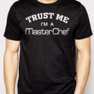 Best Buy Trust Me I'm A Master Chef Cooking Cook Men Adult T-Shirt Sz S-2XL