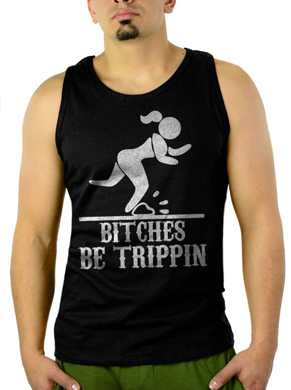 Bitches Be Trippin Funny Paradoy Men Black Tank Top Sleeveless