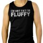 I'M NOT FAT I'M FLUFFY Men Black Tank Top Sleeveless
