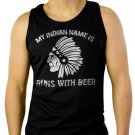 My Indian Name is RUNS WITH BEER College Drinking Bar Men Black Tank Top Sleeveless