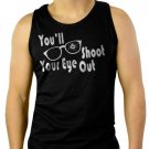 You'll Shoot Your Eye Out Men Black Tank Top Sleeveless