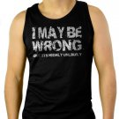 I May Be Wrong- Funny tshirt Slogan Men Black Tank Top Sleeveless