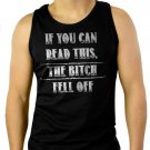 If you can read this The BITCH FELL OFF Men Black Tank Top Sleeveless