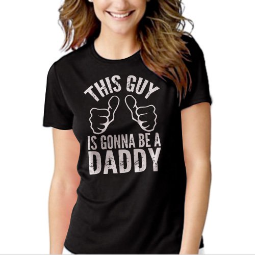 New Hot This Guy Is Gonna Be A Daddy Women Adult T-Shirt