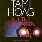 Kill the Messenger by Tami Hoag (2005, CD, Abridged) BRAND NEW