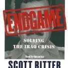 Endgame : Solving the Iraq Crisis by Scott Ritter (2002, CD, Abridged) BRAND NEW