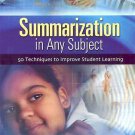 SUMMARIZATION IN ANY SUBJECT 50 TECHNIQUES IMPROVE STUDENT LEARNING RICK WORMELI