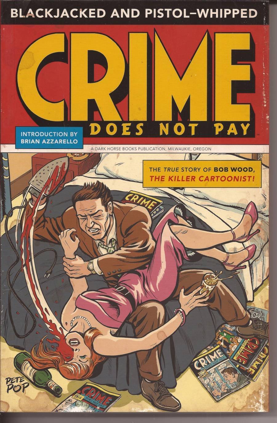 Crime Does Not Pay Blackjacked & Pistol-Whipped Trade Paperback Bob Wood Story
