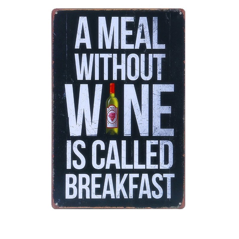 A Meal Without Wine Is Called Breakfast Vintage Plaque Art Poster Home Decor Iro