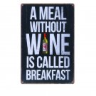 A Meal Without Wine Is Called Breakfast Vintage Plaque Art Poster Home Decor Iro