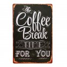Coffee Break Time For You Vintage Metal Tin Sign Bar Pub Home Wall Decor Poster