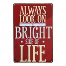 Always Look On Bright Side of Life Words Tin Plate Vintage Metal Signs Art Poste