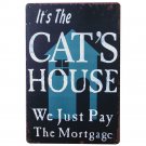 Its The Cat""s House Metal Tin Plaque Sign Art Home Art Wall Decor For Hotel Bar 