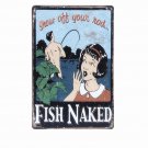 FISH NAKED Vintage Plaque Metal Signs PUB Home Decor Wall Stickers Decoration Ba